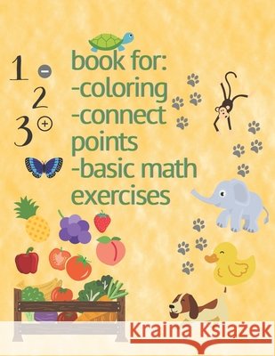 book for: -color -connect points -basic math exercises Juliana Vargas   9798358966925 Independently Published - książka