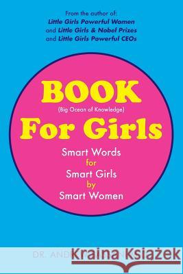 BOOK For Girls: Smart Words for Smart Girls by Smart Women Sassani M. D., Andrew 9781546791898 Createspace Independent Publishing Platform - książka