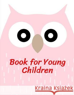 Book for Young Children: Fun and Cute Coloring Book for Children, Preschool, Kindergarten age 3-5 J. K. Mimo 9781704856957 Independently Published - książka