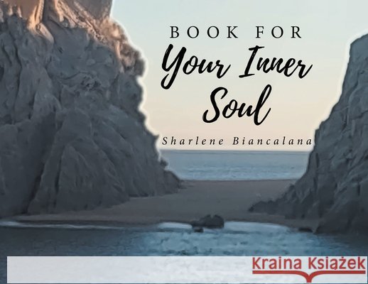 Book for Your Inner Soul Biancalana, Sharlene 9798898380519 Christian Faith Publishing - książka