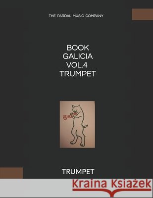 Book Galicia Vol.4 Trumpet: Trumpet Jose Pardal Merza Pardal Jose Lopez Perez Pardal Nieves Lopez Morales 9798684769368 Independently Published - książka