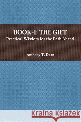 Book I - The Gift Anthony T Dean 9780359137558 Lulu.com - książka