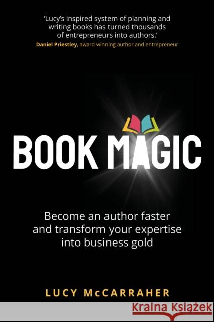 Book Magic: Become an author faster and transform your expertise into business gold Lucy McCarraher 9781781339190 Rethink Press - książka