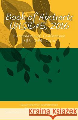 Book of Abstracts: International Conference UHSID#5, 2016 Eko Nursanty Nurin Aji Permana Hesti Roniawan 9781537100487 Createspace Independent Publishing Platform - książka