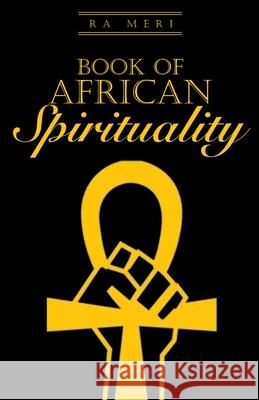 Book of African Spirituality Ra Meri 9780620892889 Ra Meri Trust - książka