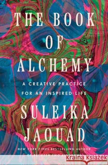 Book of Alchemy: A Creative Practice for an Inspired Life Suleika Jaouad 9780593734636 Random House - książka