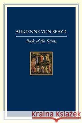 Book of All Saints Von Speyr, Adrienne 9781621642121 Ignatius Press - książka