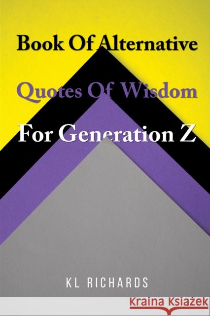 Book Of Alternative Quotes Of Wisdom For Generation Z Kl Richards 9781035810819 Austin Macauley Publishers - książka