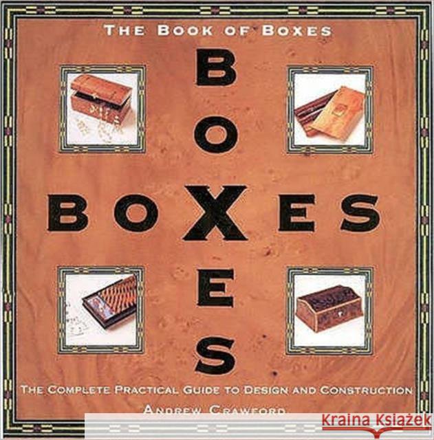 Book of Boxes: The Complete Practical Guide to Design and Construction Andrew Crawford 9780854420995 Stobart Davies Ltd - książka