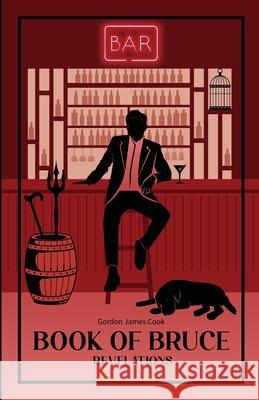 Book of Bruce: Revelations Gordon James Cook 9781068749544 Rosella House Publishing - książka