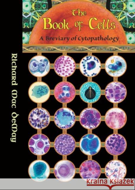 Book of Cells A Breviary of Cytopathology DeMay, Richard Mac 9780891896418  - książka