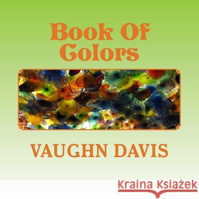 Book Of Colors Davis, Vaughn 9781495974847 Createspace - książka