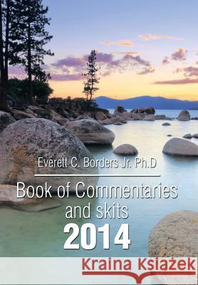 Book of Commentaries and Skits 2014: Book 1 Everett C. Border 9781499041224 Balboa Press - książka