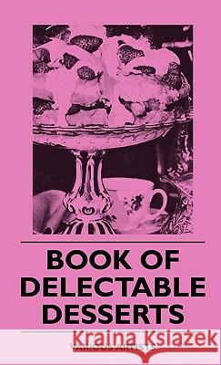 Book of Delectable Desserts Various 9781445513157 Hildreth Press - książka