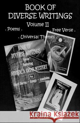 Book of Diverse Writings - Volume II: Poems - Free Verse - Universal Themes M. Oliva 9781514714980 Createspace - książka