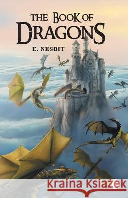 Book Of Dragons E. Nesbit 9788184959765 Jaico Publishing House - książka