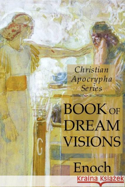 Book of Dreams: Christian Apocrypha Series Enoch 9781631184376 Lamp of Trismegistus - książka
