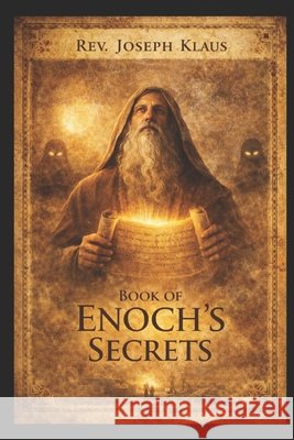 Book of Enoch's Secrets. Klaus Rev. Joseph Klaus 9798673098370 Independently published - książka