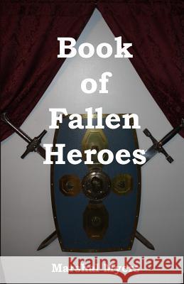 Book of Fallen Heroes Marshal Myers 9781511738712 Createspace Independent Publishing Platform - książka
