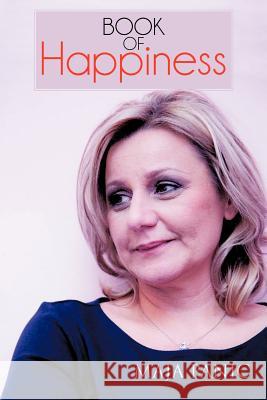 Book of Happiness Maja Panic 9781475965735 iUniverse.com - książka