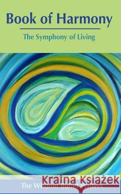 Book of Harmony: The Symphony of Living Belinda Mendoza Mary Jane Kasliner Jim Thomas 9780993868245 Wisdom Buffet Writers - książka