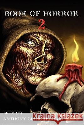 Book of Horror 2 Joe McKinney Kelly Hudson Anthony Giangregorio 9781935458999 Living Dead Press - książka