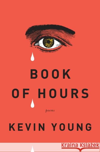 Book of Hours: Poems Kevin Young 9780375711886 Knopf Publishing Group - książka