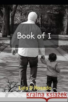 Book of I: The gift within will help you win. Luis D Rosado, Sr 9798617743892 Independently Published - książka