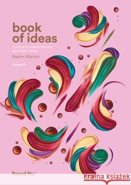 Book of Ideas: a journal of creative direction and graphic design - volume 2 Radim Malinic   9780993540011 Brand Nu Limited - książka