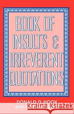 Book of Insults & Irreverent Quotations Donald D. Hook Lothar Kahn 9780824602505 Jonathan David Publishers - książka