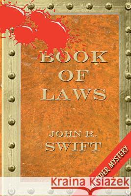 Book of Laws John R. Swift 9781467954174 Createspace - książka