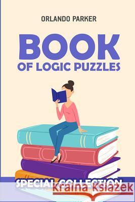 Book Of Logic Puzzles: Kakuro 8x8 Puzzles Parker, Orlando 9781793052643 Independently Published - książka