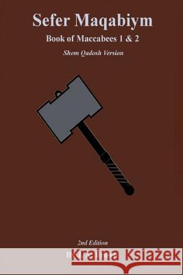 Book of Maccabees: Sefer Maqabiym Various Authors J. a. Brown J. A. Brown 9781502583963 Createspace - książka