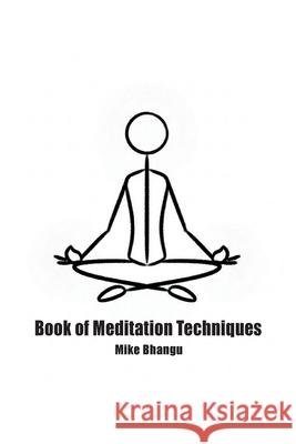 Book of Meditation Techniques Mike Bhangu 9781069461988 Bhang-Bhang Productions - książka