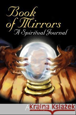 Book of Mirrors: A Spiritual Journal D'Amato-Neff, Adam L. 9780595262397 Writers Club Press - książka