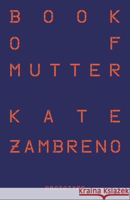 Book of Mutter Kate Zambreno 9781913513665 Prototype Publishing Ltd. - książka