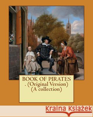 BOOK OF PIRATES . (Original Version) (A collection) Pyle, Howard 9781530344505 Createspace Independent Publishing Platform - książka