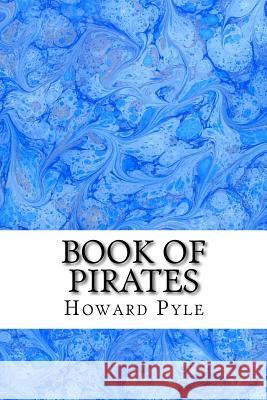 Book of Pirates: (Howard Pyle Classics Collection) Howard Pyle 9781507825440 Createspace - książka
