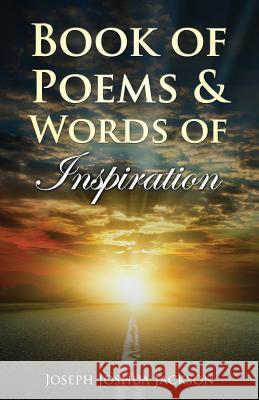 Book of Poems and Words of Inspiration Joseph Joshua Jackson 9781502772572 Createspace - książka