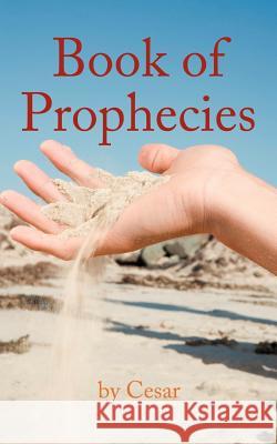 Book of Prophecies Cesar 9781467895507 Authorhouse - książka