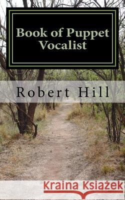 Book of Puppet Vocalist: Bpv Robert Hill 9781724298447 Createspace Independent Publishing Platform - książka