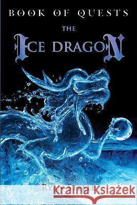Book of Quests: The Ice Dragon Ryan Steele 9781503035416 Createspace - książka