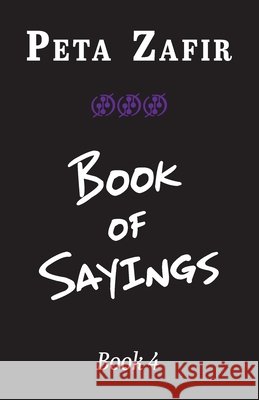 Book of Sayings Book 4 Peta Zafir 9798537040989 Independently Published - książka