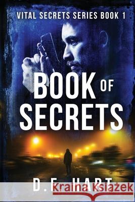 Book Of Secrets: Vital Secrets, Book One - Large Print D. F. Hart 9781952008238 2 of Harts Publishing - książka