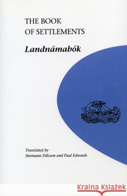 Book of Settlements: Landnamabok Palsson, Herman 9780887556982 University of Manitoba Press - książka