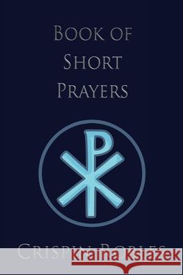 Book of Short Prayers Crispin Robles 9781662837739 Xulon Press - książka