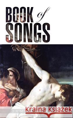 Book of Songs James Randal 9781496942142 Authorhouse - książka