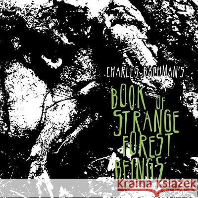 Book of Strange Forest Beings Charles Bachman's 9781684706914 Lulu Publishing Services - książka