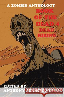 Book of the Dead 4: Dead Rising Giangregorio, Anthony 9781935458548 Living Dead Press - książka