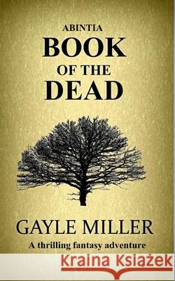 Book of the Dead: Book 1 of the Abintia dark fantasy series Miller, Gayle 9781490445441 Createspace - książka